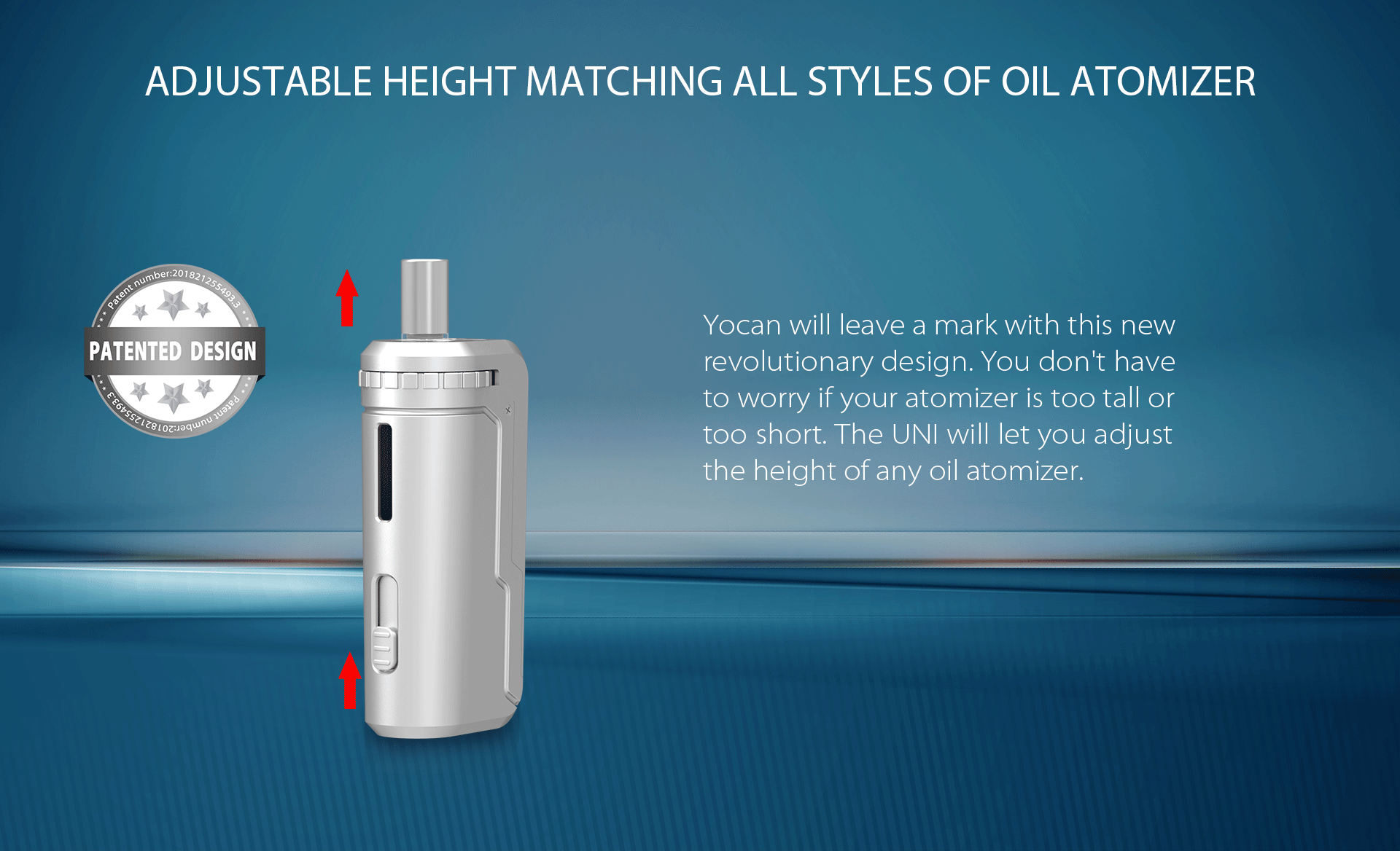 Yocan UNI box mod will let you adjust the height of any oil atomizer.