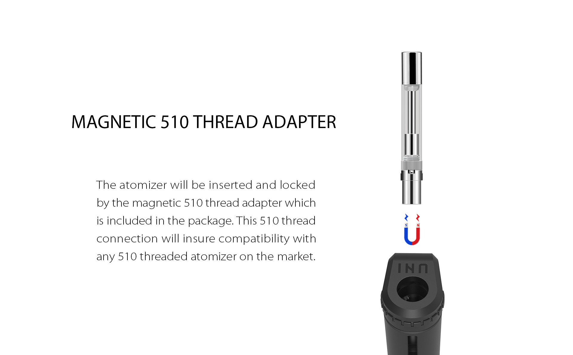 Yocan UNI provides magnetic 510 thread adapter.